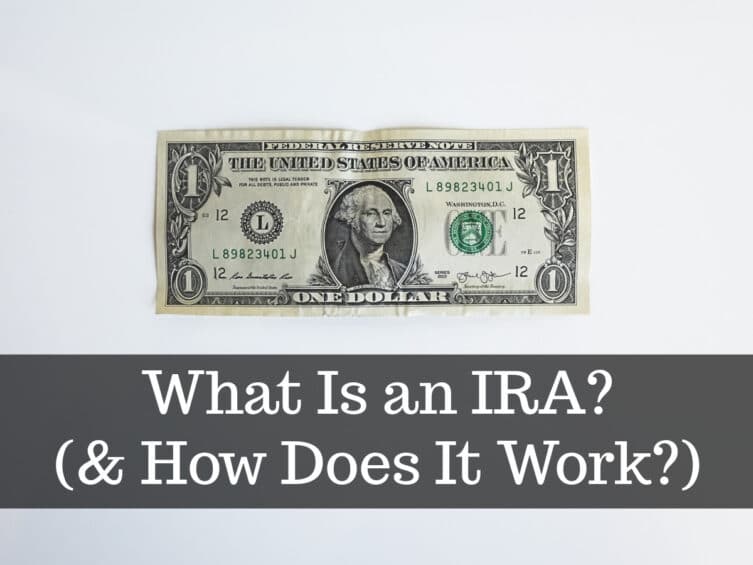What Is an IRA (& How Does It Work)?