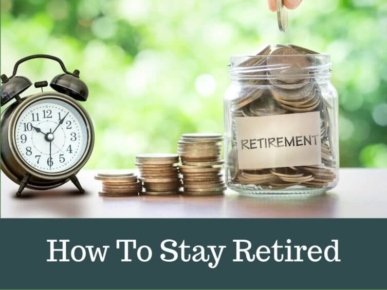 How to Stay Retired